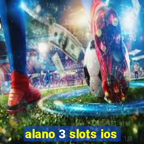 alano 3 slots ios